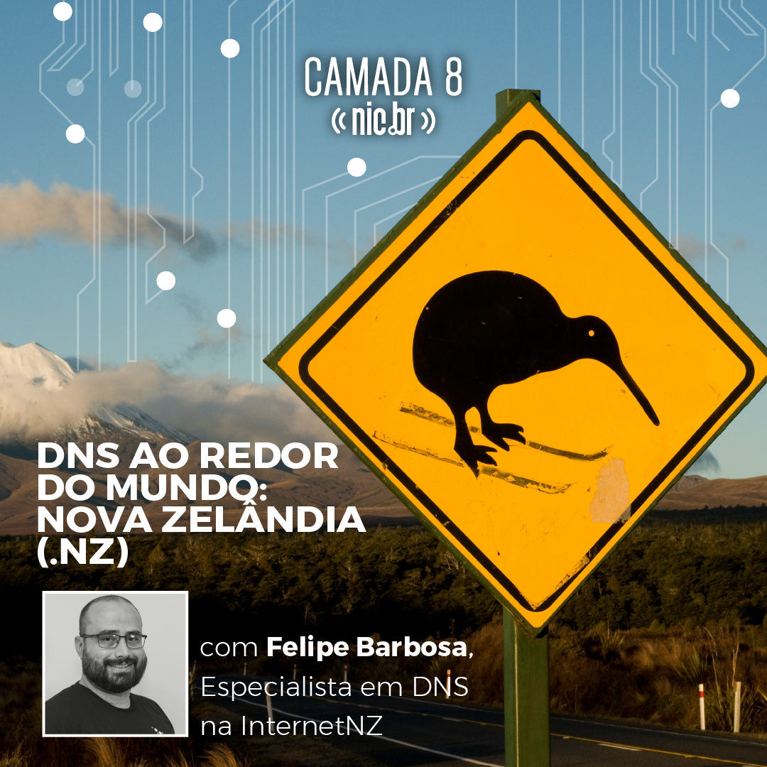DNS ao redor do mundo: Nova Zelândia (.nz) com Felipe Barbosa