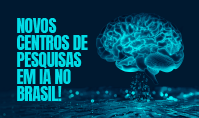  Recursos do registro de domínios ‘.br’ viabiliza criação de quatro novos Centros de Pesquisa em Inteligência Artificial no país