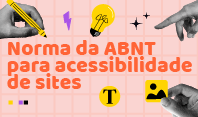 Desenvolvida com coordenação do Ceweb.br, nova norma da ABNT estabelece requisitos para melhorar a acessibilidade de sites