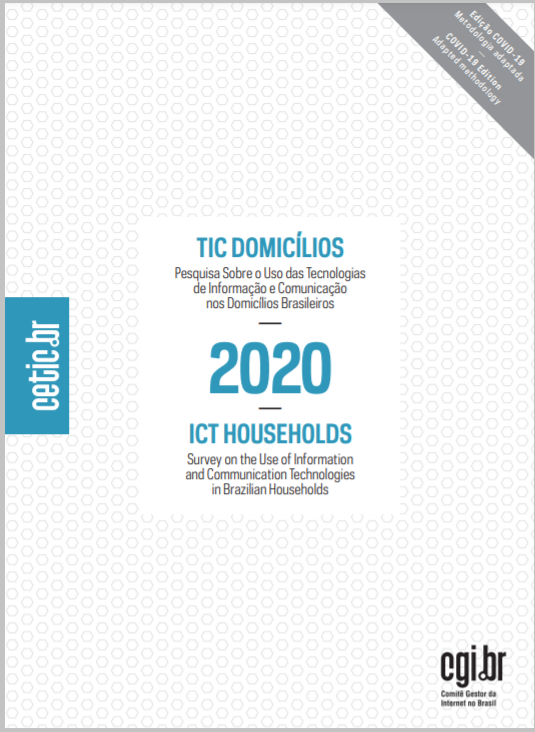 Pesquisa sobre o uso das Tecnologias de Informação e Comunicação nos domicílios brasileiros - TIC Domicílios 2020